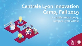 Édition 2019 du Centrale Lyon Innovation Camp (CLIC)